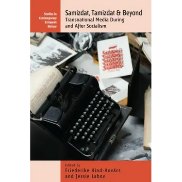 Samizdat, Tamizdat, and Beyond: Transnational Media During and After Socialism