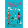 Never Fall for Your Enemy (especially not at Christmas): A laugh-out-loud sweet romantic comedy