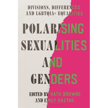 Polarising Sexualities and Genders: Divisions, Differences and Lgbtqia+ Equalities