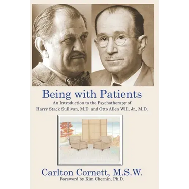 Being with Patients: An Introduction to the Psychotherapy of Harry Stack Sullivan, M.D. and Otto Allen Will, Jr., M.D.