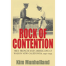 Rock of Contention: Free French and Americans at War in New Caledonia, 1940-1945