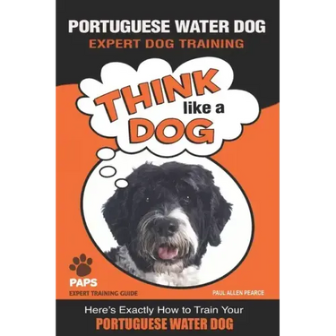 PORTUGUESE WATER DOG Expert Dog Training: "Think Like a Dog" Here's Exactly How to Train Your Portuguese Water Dog