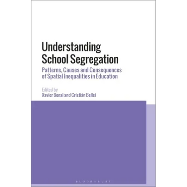 Understanding School Segregation: Patterns, Causes and Consequences of Spatial Inequalities in Education