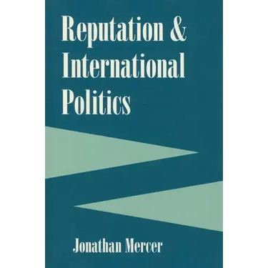 Reputation and International Politics