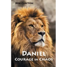 Daniel: Courage in Chaos
