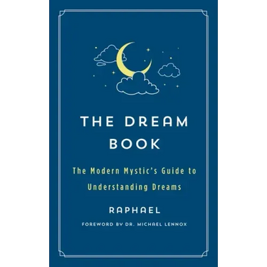 The Dream Book: The Modern Mystic's Guide to Understanding Dreams