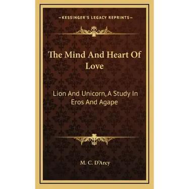 The Mind and Heart of Love: Lion and Unicorn, a Study in Eros and Agape