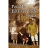 For My Brothers Sake: A Heartwarming Story of Brotherly Love and Devotion