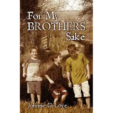 For My Brothers Sake: A Heartwarming Story of Brotherly Love and Devotion