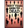 Thirty Years Among the Dead