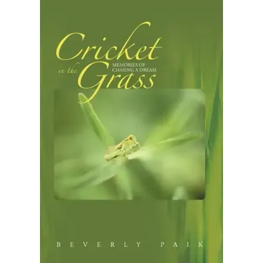 Cricket in the Grass: Memories of Chasing a Dream