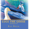 Luce the Goose: Searching for Love
