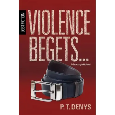 Violence Begets...: LGBT Fiction: A Gay Young Adult Novel