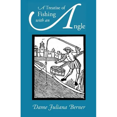 A Treatise of Fishing with an Angle