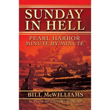 Sunday in Hell: Pearl Harbor Minute by Minute