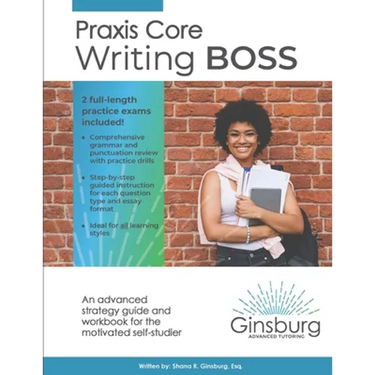 Praxis Core Writing Boss (5722): An advanced strategy guide and workbook for the motivated self-studier