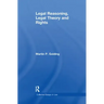 Legal Reasoning, Legal Theory and Rights