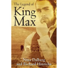The Legend of King Max