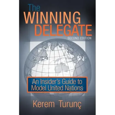 The Winning Delegate: An Insider's Guide to Model United Nations