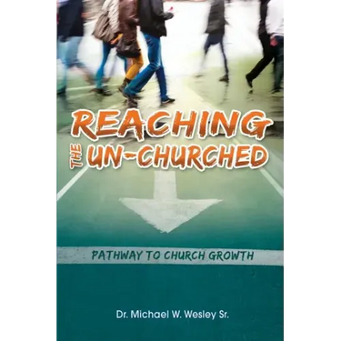 Reaching the Un-Churched: Pathway to Church Growth