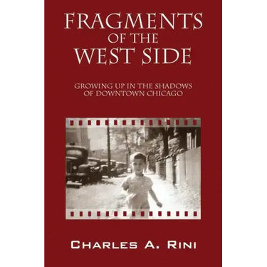 Fragments of the West Side: Growing Up in the Shadows of Downtown Chicago