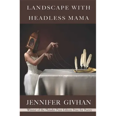 Landscape with Headless Mama: Poems