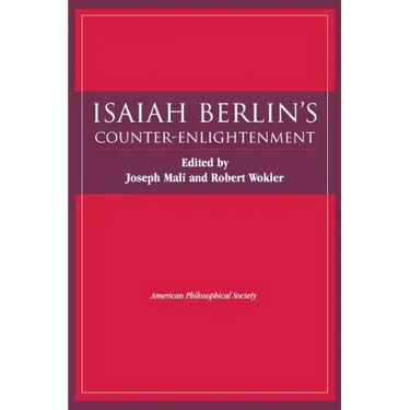 Isaiah Berlin's Counter-Enlightenment: Transactions, American Philosophical Society (Vol. 93, Part 5)
