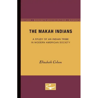 The Makah Indians: A Study of an Indian Tribe in Modern American Society