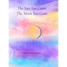 The Sun Has Came The Moon Has Gone