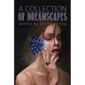 A Collection of Dreamscapes