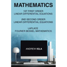 Mathematics 1st First Order Linear Differential Equations 2nd Second Order Linear Differential Equations Laplace Fourier Bessel Mathematics
