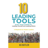 10 Leading Tools: Rules, Tools, & Habits for Leading Yourself and Leading Others