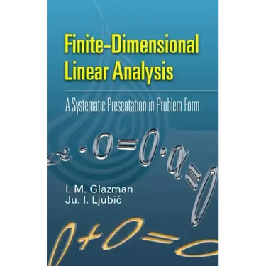 Finite-Dimensional Linear Analysis: A Systematic Presentation in Problem Form