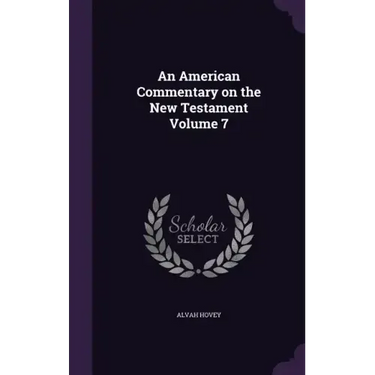 An American Commentary on the New Testament Volume 7