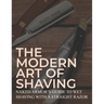 The Modern Art Of Shaving: Naked Armor's Guide To Wet Shaving With A Straight Razor