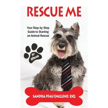 Rescue Me: Your Step-by-Step Guide to Starting an Animal Rescue