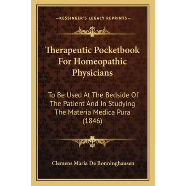 Therapeutic Pocketbook For Homeopathic Physicians: To Be Used At The Bedside Of The Patient And In Studying The Materia Medica Pura (1846)
