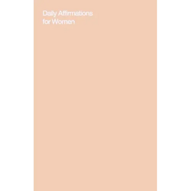 Daily Affirmations for Women: Bring Out The Best In You