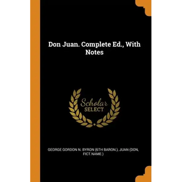 Don Juan. Complete Ed., with Notes