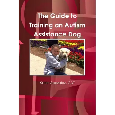 The Guide to Training an Autism Assistance Dog