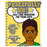 Peacefully Me!: Self-Care Workbook For Young Boys