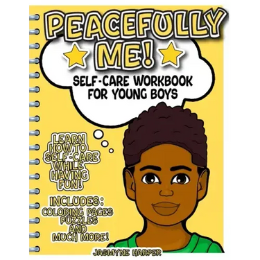 Peacefully Me!: Self-Care Workbook For Young Boys