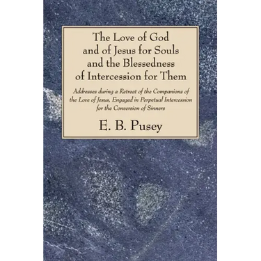 The Love of God and of Jesus for Souls and the Blessedness of Intercession for Them
