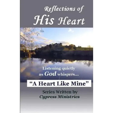 Reflections of His Heart: A Heart Like Mine