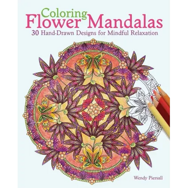 Coloring Flower Mandalas: 30 Hand-Drawn Designs for Mindful Relaxation