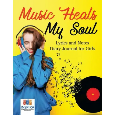 Music Heals My Soul Lyrics and Notes Diary Journal for Girls