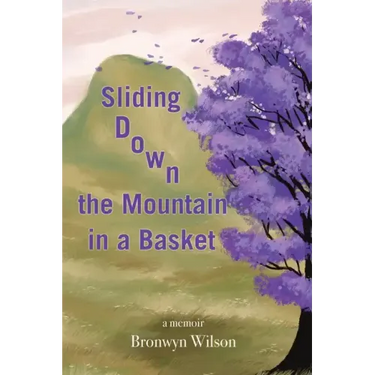 Sliding Down the Mountain in a Basket: Memoir