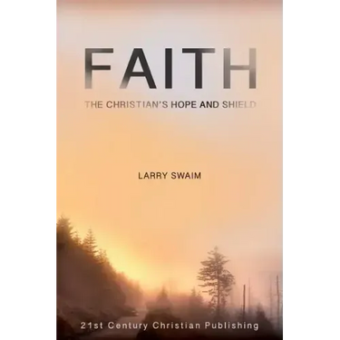 Faith - The Christian's Hope and Shield