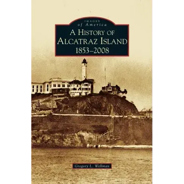 History of Alcatraz Island: 1853-2008