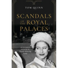 Scandals of the Royal Palaces: An Intimate Memoir of Royals Behaving Badly